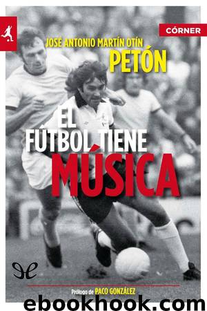 El fútbol tiene música by José Antonio Martín Otín