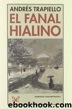 El fanal hialino by Andrés Trapiello
