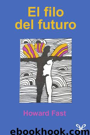 El filo del futuro by Howard Fast