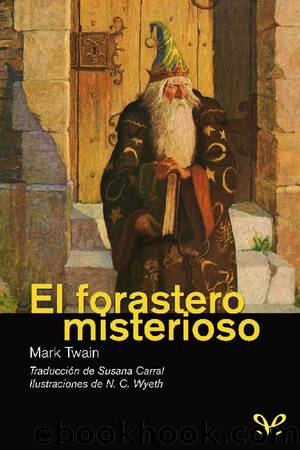 El forastero misterioso (trad. Susana Carral) by Mark Twain