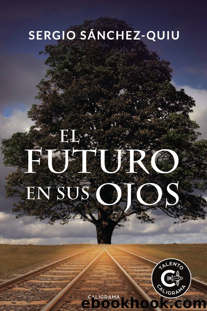 El futuro en sus ojos by Sergio Sánchez-Quiu
