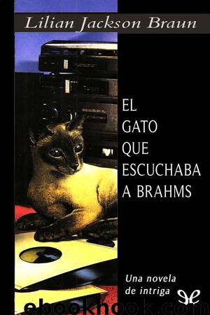 El gato que escuchaba a Brahms by Lilian Jackson Braun
