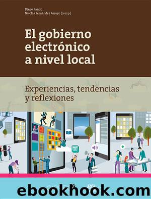 El gobierno electrÃ³nico a nivel local. Experiencias, tendencias y reflexiones. by Pando - Fernández Arroyo