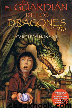 El guardián de los dragones by Carole Wilkinson
