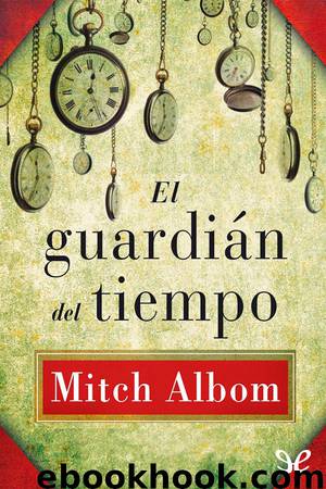 El guardián del tiempo by Mitch Albom