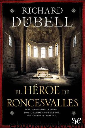 El héroe de Roncesvalles by Richard Dübell