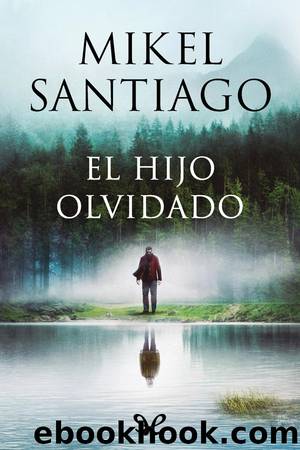 El hijo olvidado by Mikel Santiago