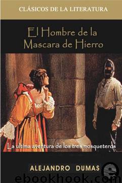 El hombre de la máscara de hierro by Alejandro Dumas