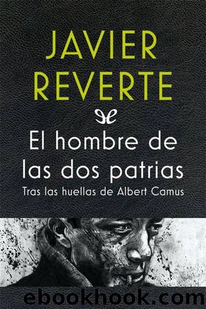 El hombre de las dos patrias by Javier Reverte
