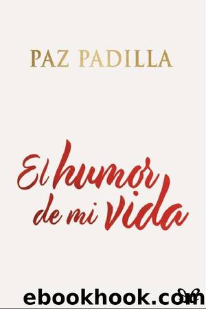 El humor de mi vida by Paz Padilla