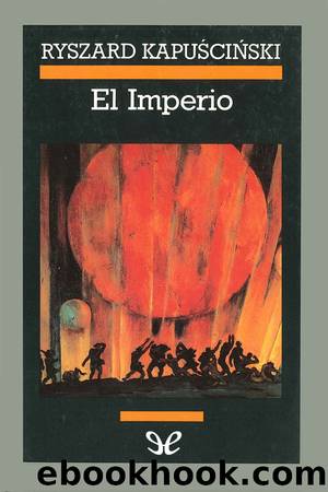 El imperio by Ryszard Kapuściński