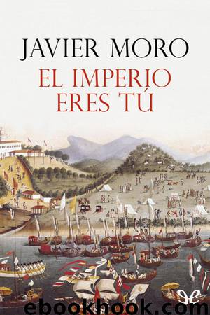 El imperio eres tú by Javier Moro