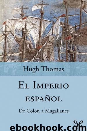 El imperio español. De Colón a Magallanes by Hugh Thomas