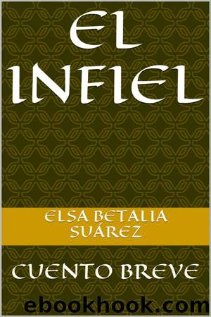 El infiel: Cuento breve by Elsa Betalia Suárez