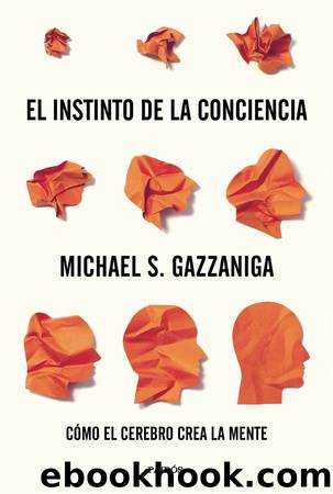 El instinto de la conciencia by Michael S. Gazzaniga