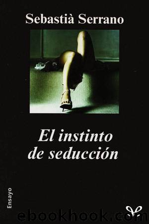 El instinto de seducción by Sebastià Serrano