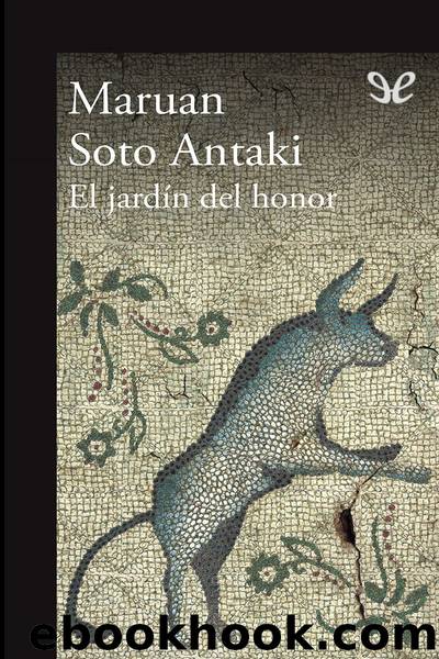 El jardÃ­n del honor by Maruan Soto Antaki