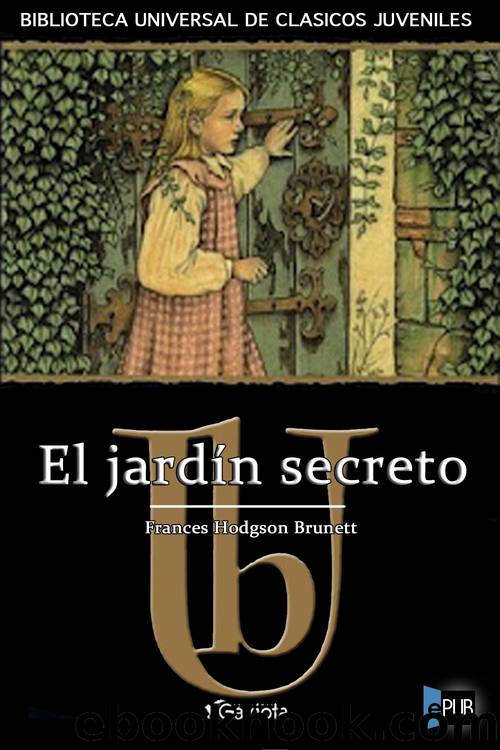 El jardÃ­n secreto by Frances Hodgson Burnett