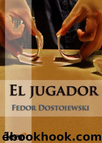 El jugador by Fiodor Dostoyevski