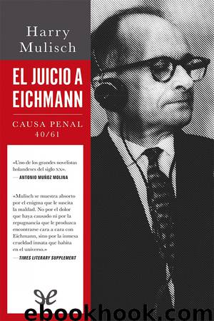 El juicio a Eichmann: Causa Penal 4061 by Harry Mulisch
