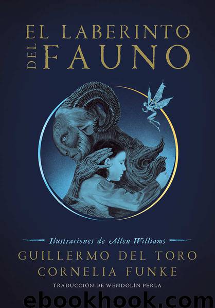 El laberinto del fauno (Spanish Edition) by Del Toro Guillermo & Funke Cornelia