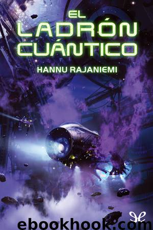 El ladrón cuántico by Hannu Rajaniemi