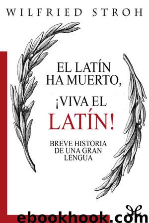 El latín ha muerto, ¡viva el latín! by Wilfried Stroh