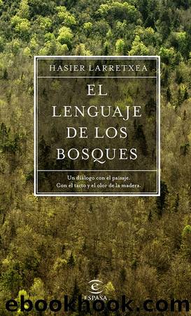 El lenguaje de los bosques by Hasier Larretxea