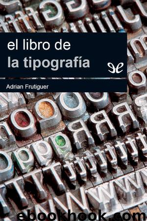 El libro de la tipografía by Adrian Frutiger