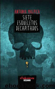 El libro de los heroes 01 - Siete esqueletos decapitados by Malpica Antonio