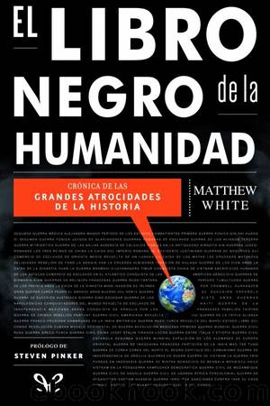El libro negro de la humanidad by Matthew White