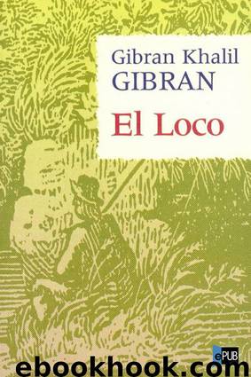 El loco by Gibran Khalil Gibran