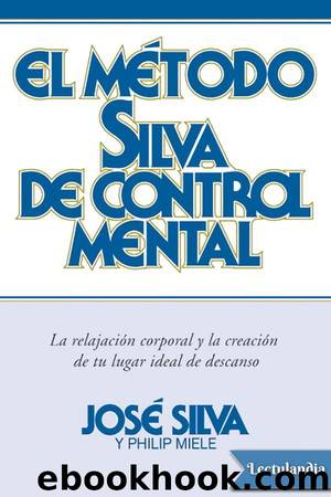 El mÃ©todo Silva de control mental by José Silva