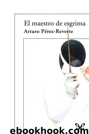 El maestro de esgrima by Arturo Pérez-Reverte