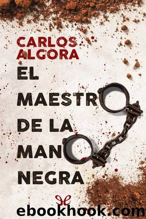 El maestro de la Mano Negra by Carlos Algora