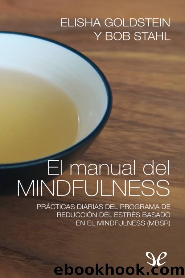 El manual del mindfulness by Elisha Goldstein & Bob Stahl