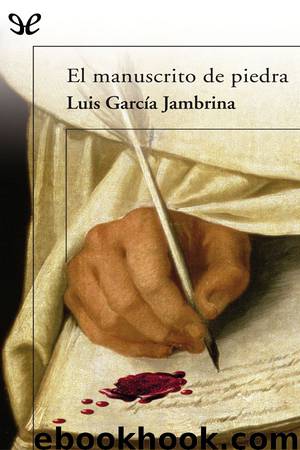 El manuscrito de piedra by Luis García Jambrina