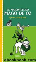 El maravilloso mago de Oz by Lyman Frank Baum