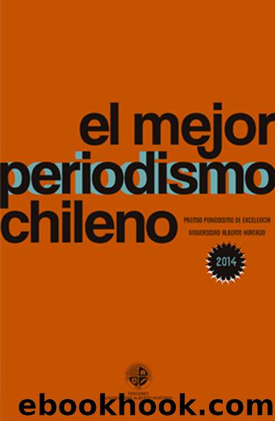 El mejor periodismo Chileno 2014 by varios autores