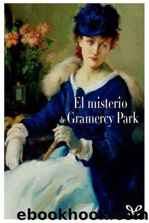 El misterio de Gramercy Park by Anna Katharine Green