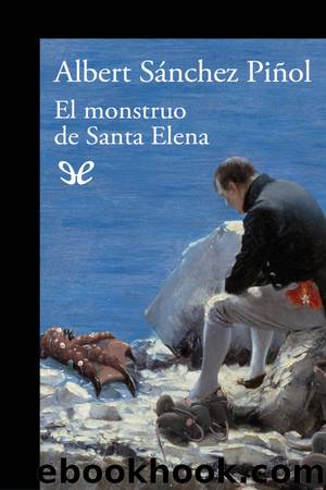 El monstruo de Santa Elena by Albert Sánchez Piñol