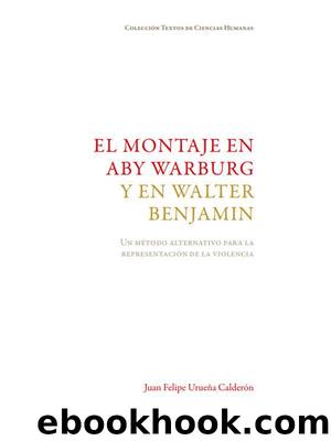 El montaje en Aby Warburg y en Walter Benjamin by Juan Felipe Urueña Calderón