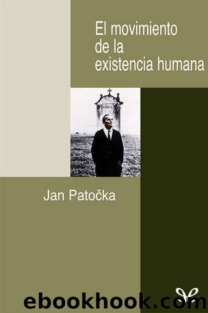 El movimiento de la existencia humana by Jan Patočka