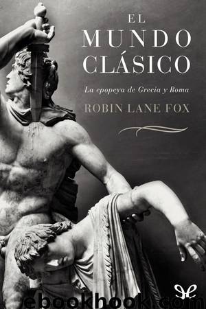 El mundo clásico by Robin Lane Fox