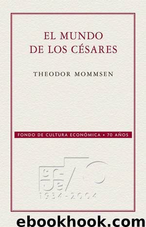 El mundo de los Césares by Theodor Mommsen