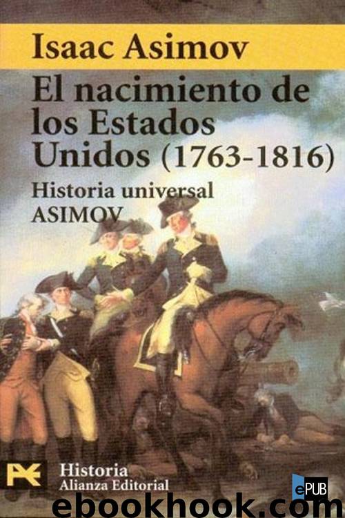 El nacimiento de los Estados Unidos (1763-1816) by Isaac Asimov