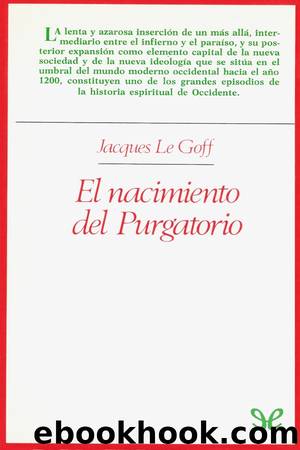 El nacimiento del Purgatorio by Jacques Le Goff