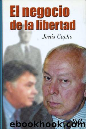 El negocio de la libertad by Jesús Cacho