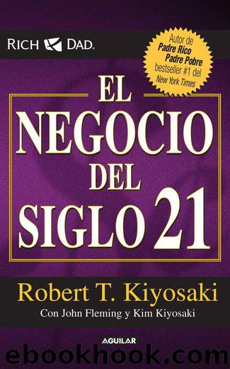 El negocio del siglo XXI (Spanish Edition) by Kiyosaki Robert T