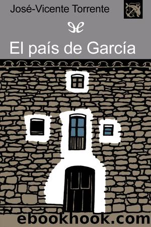 El paÃ­s de GarcÃ­a by José-Vicente Torrente